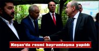 KEŞAN’DA RESMİ BAYRAMLAŞMA YAPILDI