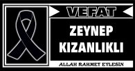 ZEYNEP KIZANLIKLI VEFAT ETTİ
