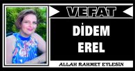 DİDEM EREL VEFAT ETTİ