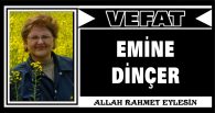 EMİNE DİNÇER VEFAT ETTİ