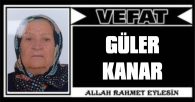 GÜLER KANAR VEFAT ETTİ