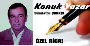 ÖZEL RİCA!