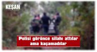 ORMANLIK ALANDA SİLAH ATAN GENÇLER POLİSE YAKALANDI