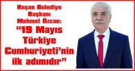 BAŞKAN ÖZCAN, 19 MAYIS ATATÜRK’Ü ANME GENÇLİK VE SPOR BAYRAMI NEDENİYLE MESAJ YAYIMLADI