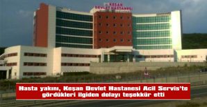 ACİL SERVİSTE GÖRDÜLERİ İLGİ NEDENİYLE TEŞEKKÜR ETTİLER…