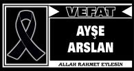 AYŞE ARSLAN VEFAT ETTİ