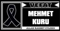 MEHMET KURU VEFAT ETTİ