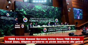 TOBB TÜRKİYE EKONOMİ ŞURASI ANKARA’DA YAPILDI
