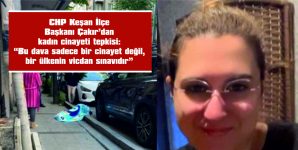 ÇAKIR: “İSTANBUL SÖZLEŞMESİ’NDEN ÇEKİLMEK BU CİNAYETLERİN ZEMİNİNİ HAZIRLADI”