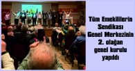 GENEL KURULA, TÜM EMEKLİLERİN SENDİKASI KEŞAN TEMSİLCİSİ AHMET ERKAN DA KATILDI