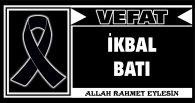 İKBAL BATI VEFAT ETTİ