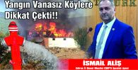 ALİŞ, YANGIN VANASIZ KÖYLERE DİKKAT ÇEKTİ