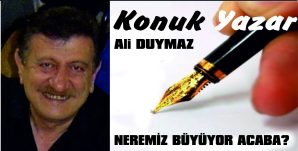 NEREMİZ BÜYÜYOR ACABA?