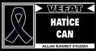 HATİCE CAN VEFAT ETTİ