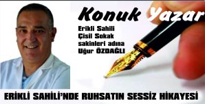 ERİKLİ SAHİLİNDE RUHSATIN SESSİZ HİKÂYESİ