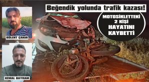 MOTOSİKLET VE OTOMOBİL KAFA KAFAYA ÇARPIŞTI