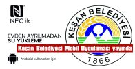 NFC DESTEKLİ SU YÜKLEME SİSTEMİ KEŞAN’DA!