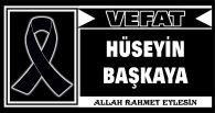 HÜSEYİN BAŞKAYA VEFAT ETTİ