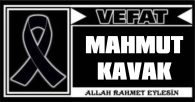 MAHMUT KAVAK VEFAT ETTİ