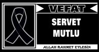SERVET MUTLU VEFAT ETTİ