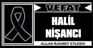 HALİL NİŞANCI VEFAT ETTİ