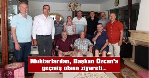 MERKEZ MAHALLE MUHTARLARI, MEHMET ÖZCAN’I EVİNDE ZİYARET ETTİ