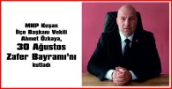 ÖZKAYA, 30 AĞUSTOS ZAFER BAYRAMI NEDENİYLE MESAJ YAYIMLADI…