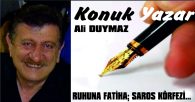 RUHUNA FATİHA; SAROS KÖRFEZİ…