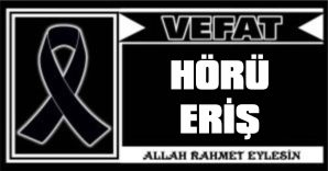 HÖRÜ ERİŞ VEFAT ETTİ