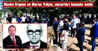 RASİM ERGENE VE HARUN YALÇIN MEZARLARI BAŞINDA ANILDI