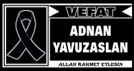 ADNAN YAVUZASLAN VEFAT ETTİ