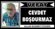 CEVDET BOŞDURMAZ VEFAT ETTİ