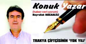 TRAKYA ÇİFTÇİSİNİN ‘YOK YILI’