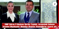 İMAMOĞLU, EDİRNELİLERE MESAJ DA GÖNDERDİ…