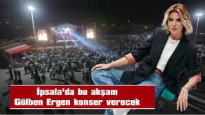 GÜLBEN ERGEN’İN KONSERİ SAAT 21.00’DE BAŞLAYACAK