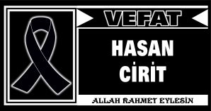 HASAN CİRİT VEFAT ETTİ