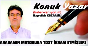 ARABAMIN MOTORUNA TOST İKRAM ETMİŞLER!