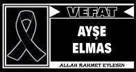 AYŞE ELMAS VEFAT ETTİ