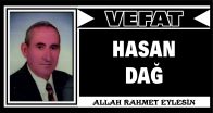 HASAN DAĞ VEFAT ETTİ