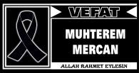 MUHTEREM MERCAN VEFAT ETTİ