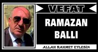 RAMAZAN BALLI VEFAT ETTİ