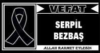 SERPİL BEZBAŞ VEFAT ETTİ