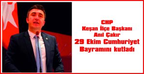 ÇAKIR, 29 EKİM CUMHURİYET BAYRAMI NEDENİYLE MESAJ YAYIMLADI