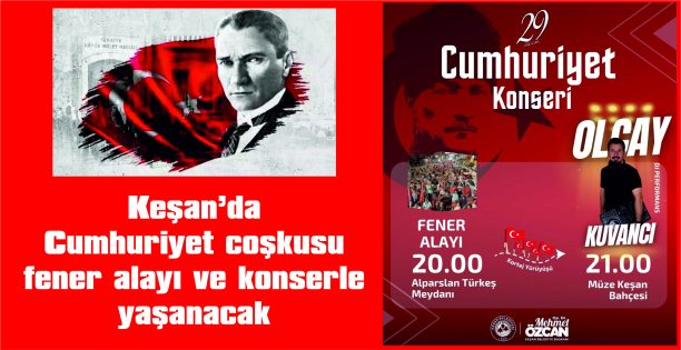 KEŞAN’DA CUMHURİYET COŞKUSU FENER ALAYI VE KONSERLE YAŞANACAK