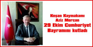MERCAN: “CUMHURİYETİMİZİN 102. YILI KUTLU OLSUN!”