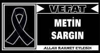 METİN SARGIN VEFAT ETTİ