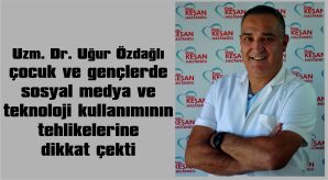 ÖZDAĞLI: “HAREKETSİZLİKTEN KAYNAKLANAN OBEZİTE, DURUŞ BOZUKLUKLARI, GÖRME PROBLEMLERİ VE UYKU DÜZENSİZLİKLERİ ORTAYA ÇIKMAKTADIR”