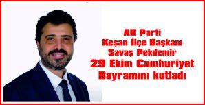PEKDEMİR, 29 EKİM CUMHURİYET BAYRAMI NEDENİYLE MESAJ YAYIMLADI