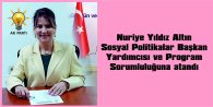 NURİYE YILDIZ ALTIN, SOSYAL POLİTİKALAR BAŞKAN YARDIMCISI VE PROGRAM SORUMLUSU OLDU