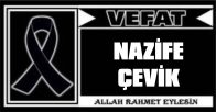 NAZİFE ÇEVİK VEFAT ETTİ